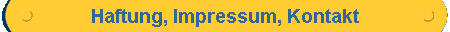  Haftung, Impressum, Kontakt 